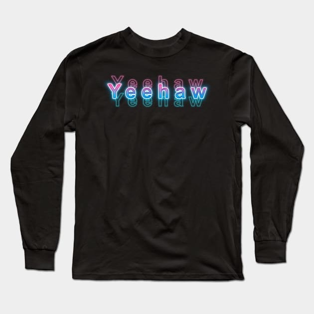 Yeehaw Long Sleeve T-Shirt by Sanzida Design